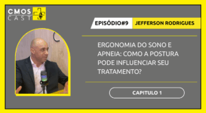 Ergonomia do SONO | CMOS Cast - EP.9 | Parte 3 Final