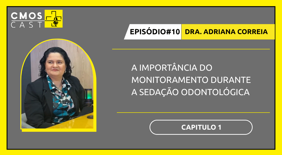 Importância do Monitoramento Odontológico | CMOS Cast - EP.10 | Parte 1
