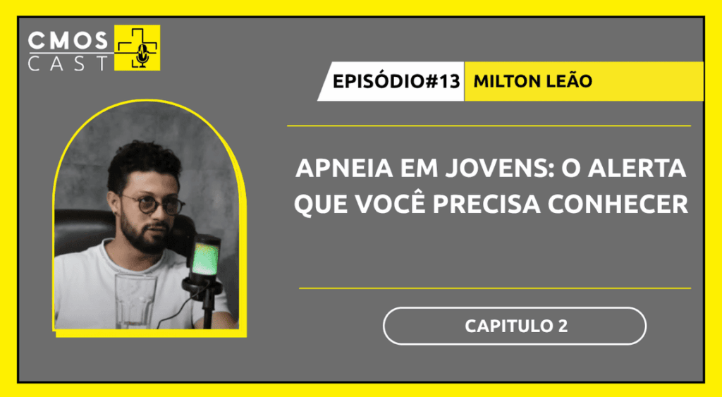 Apneia em jovens: o alerta que você precisa conhecer – CMOS CAST EP. 13 (Parte 2)