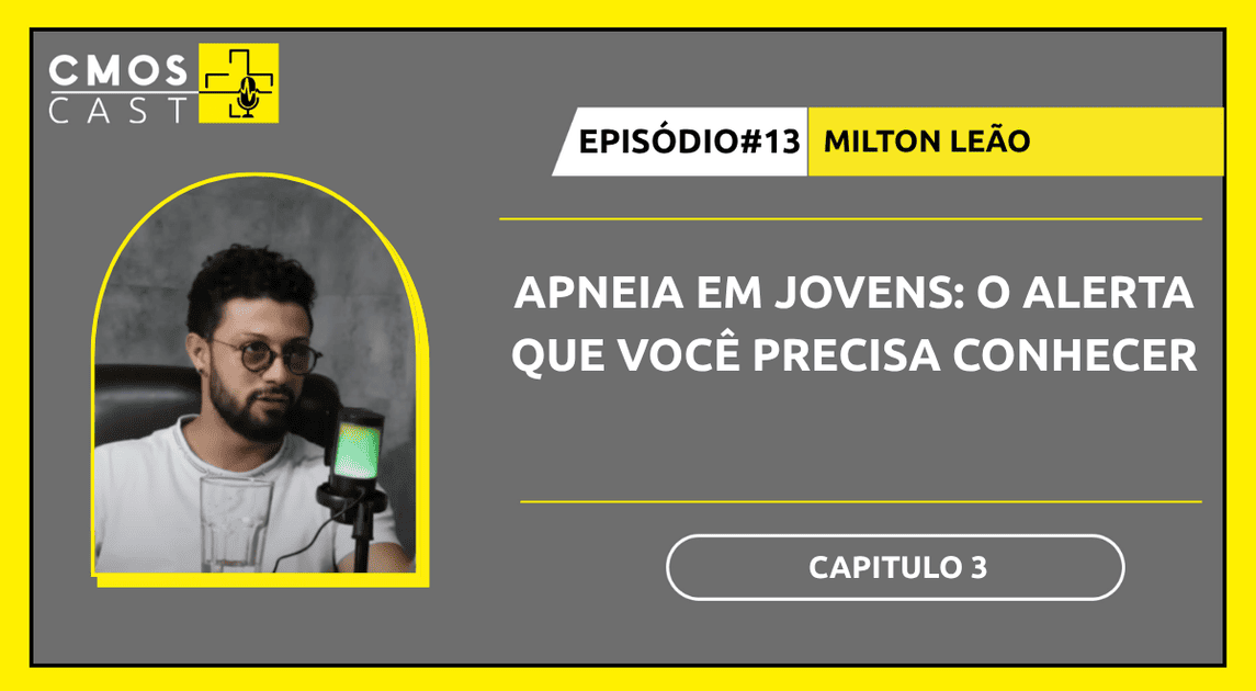 Apneia em jovens: o alerta que você precisa conhecer – CMOS CAST EP. 13 (Parte 3)