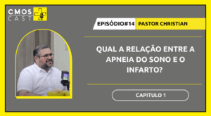CMOS Cast - EP 14 - Qual a relação entre a apneia do sono e o infarto? - Parte 1