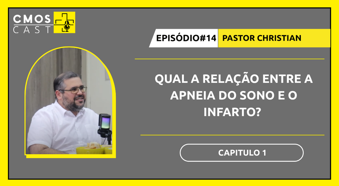 CMOS Cast - EP 14 - Qual a relação entre a apneia do sono e o infarto? - Parte 1